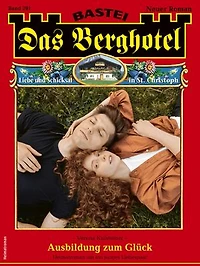 Das Berghotel 291: Ausbildung zum Glück