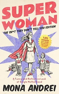Superwoman: A Funny and Reflective Look at Single Motherhood