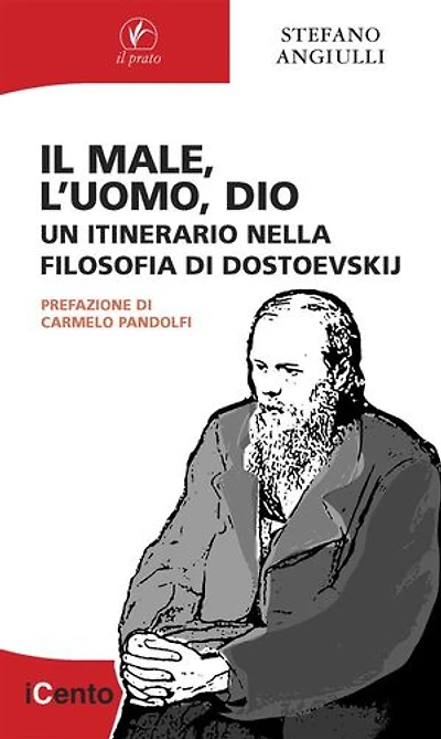 Il male, l'uomo, Dio: Un itinerario nella filosofia di Dostoevskij