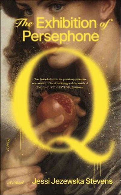 The Exhibition of Persephone Q: A Novel