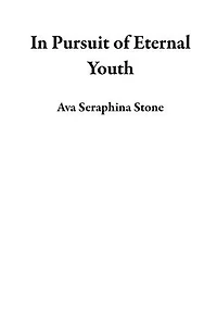 In Pursuit of Eternal Youth