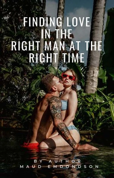 FINDING LOVE IN THE RIGHT MAN AT THE RIGHT TIME