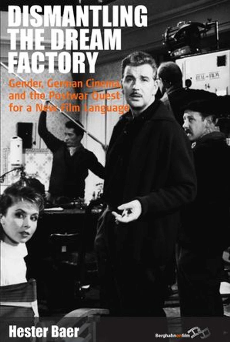 Dismantling the Dream Factory: Gender, German Cinema, and Postwar Quest for a New Film Language