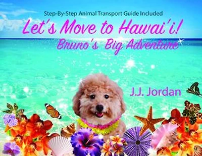 Let's Move to Hawaii!: Bruno's Big Adventure