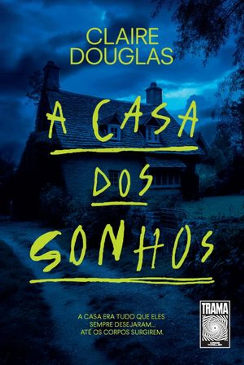 A casa dos sonhos: A casa era tudo que eles sempre desejaram... até os corpos surgirem