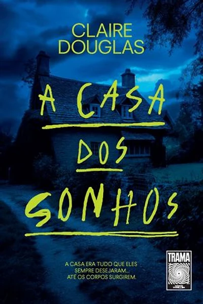 A casa dos sonhos: A casa era tudo que eles sempre desejaram... até os corpos surgirem
