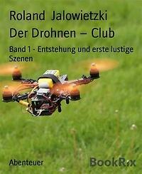 Der Drohnen – Club: Band 1 - Entstehung und erste lustige Szenen