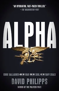 Alpha: Eddie Gallagher And The War For Soul Of Navy Seals