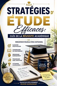 «Stratégies d’Étude Efficaces: Clés de la Réussite Académique»