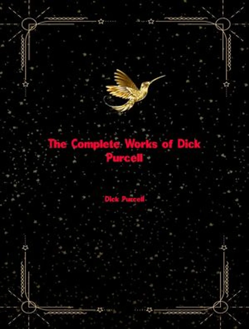 The Complete Works of Dick Purcell