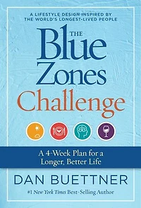 The Blue Zones Challenge: A 4-week Plan For Longer, Better Life
