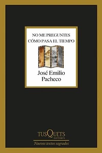 No Me preguntes cómo pasa el tiempo (Poesía)  / Don't Ask How the Time Goes By (Poems)