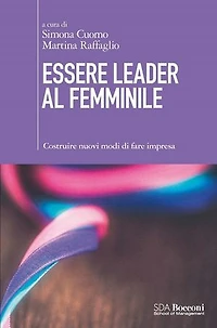 Essere leader al femminile: Costruire nuovi modi di fare impresa
