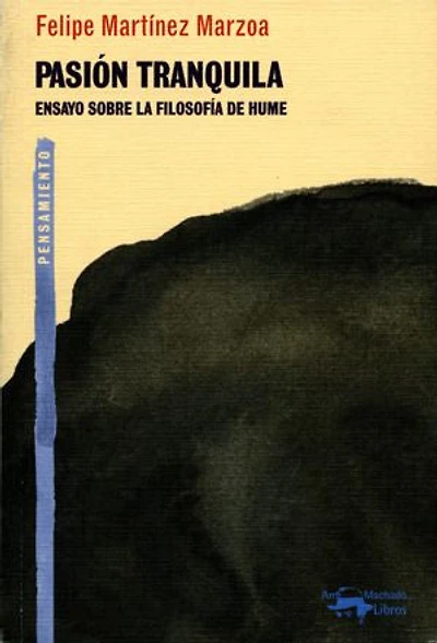 Pasión tranquila: Ensayo sobre la filosofía de Hume