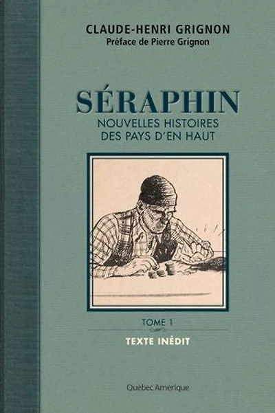 Séraphin: nouvelles histoires des pays d'en haut