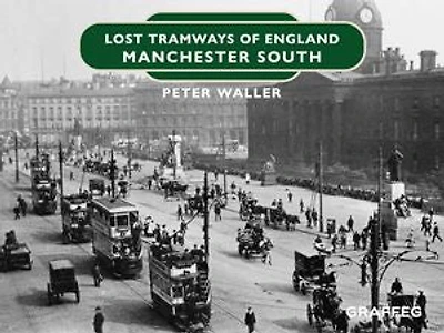 Lost Tramways of England: Manchester South