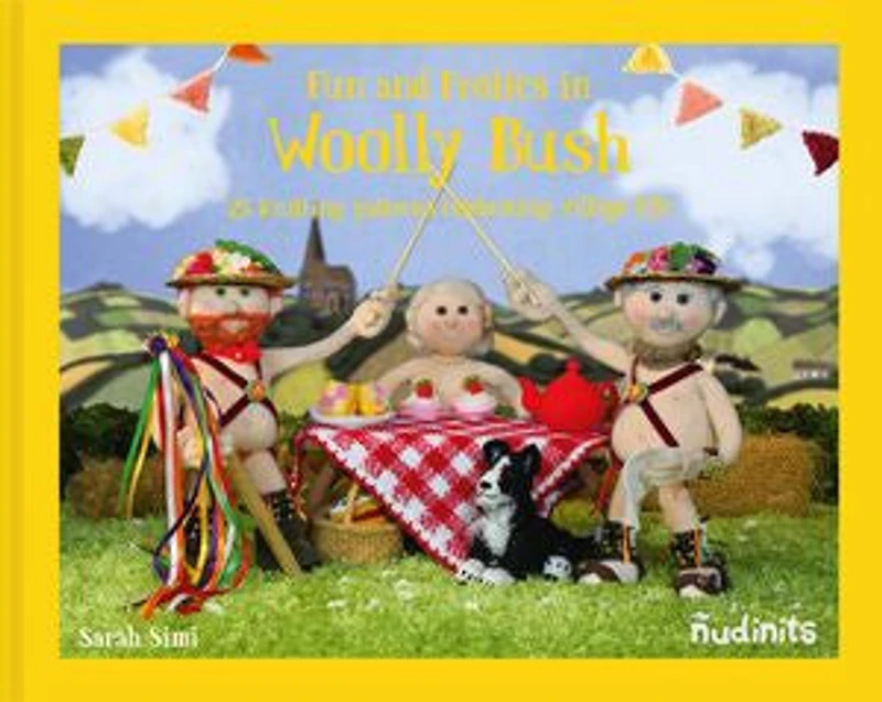 Nudinits: Fun and Frolics Woolly Bush: 25 knitting patterns celebrating village life