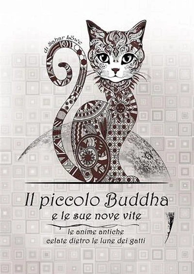 Il piccolo Buddha e le sue nove vite: Le anime antiche celate dietro le lune dei gatti.