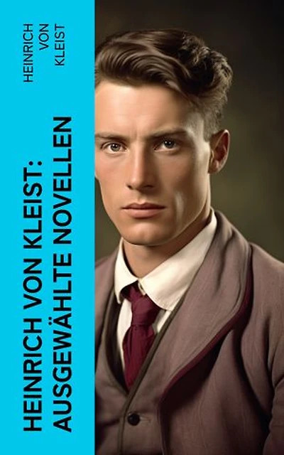 Heinrich von Kleist: Ausgewählte Novellen