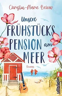 Unsere Frühstückspension am Meer: Roman | Eine ergreifende Selbstfindungsgeschichte auf der Nordseeinsel Norderney
