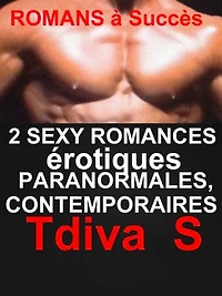 2 Sexy Romances érotiques Paranormales,Contemporaines