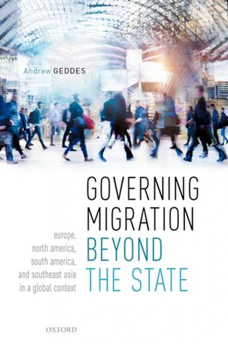 Governing Migration Beyond the State: Europe, North America, South and Southeast Asia a Global Context