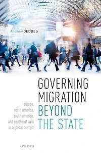 Governing Migration Beyond the State: Europe, North America, South and Southeast Asia a Global Context
