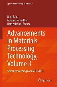 Advancements Materials Processing Technology, Volume 3: Select Proceedings of AMPT 2023