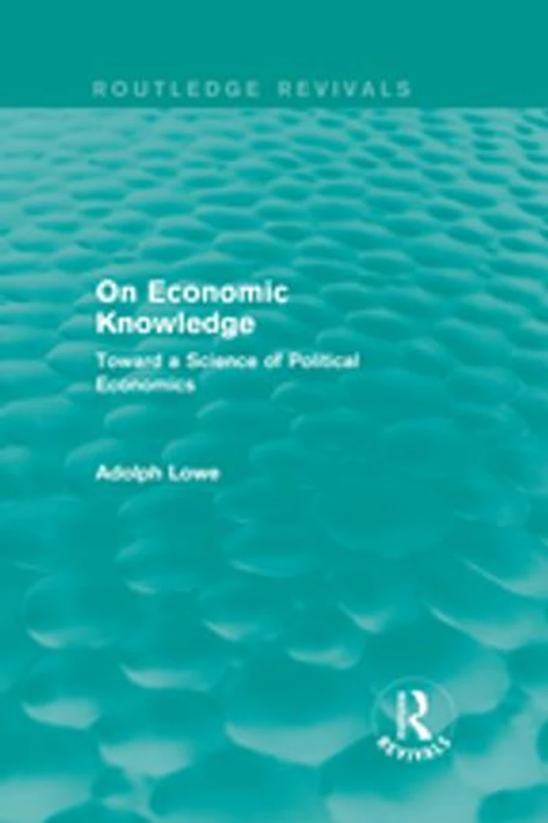 On Economic Knowledge: Toward A Science Of Political Economics