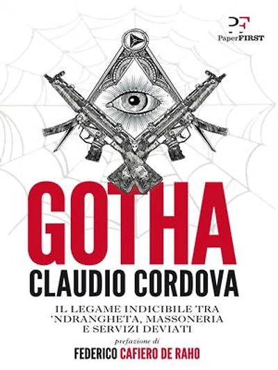 Gotha: Il legame indicibile tra ’ndrangheta, massoneria e servizi deviati