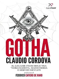 Gotha: Il legame indicibile tra ’ndrangheta, massoneria e servizi deviati