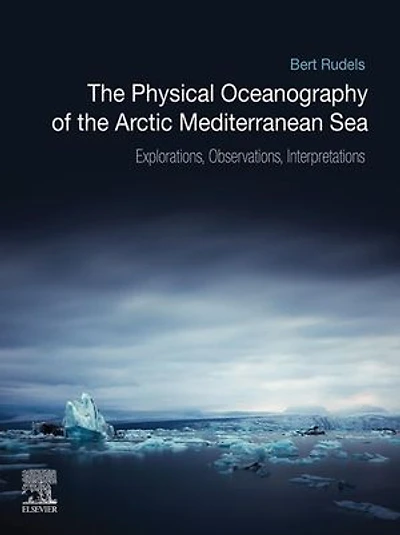 the Physical Oceanography of Arctic Mediterranean Sea: Explorations, Observations, Interpretations