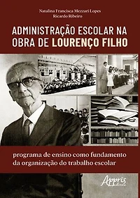 Administração Escolar na Obra de Lourenço Filho: Programa de Ensino Como Fundamento da Organização do Trabalho Escolar