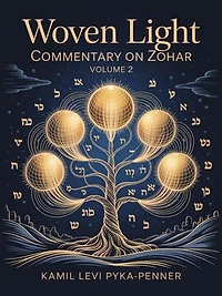 Woven Light Commentary On Zohar Volume 2: Woven Light Commentary On Zohar, #2