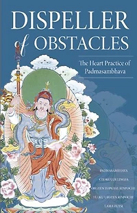 Dispeller of Obstacles: The Heart Practice Padmasambhava