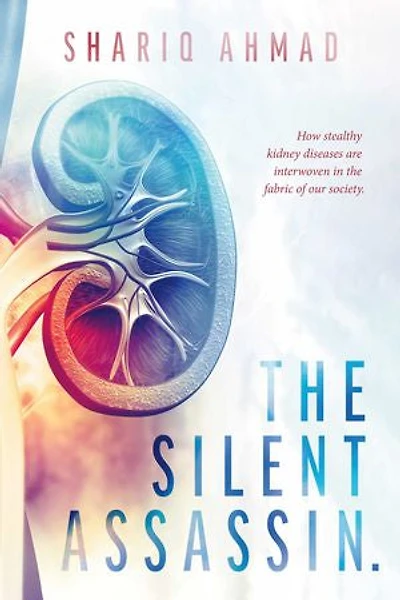 The Silent Assassin.: How stealthy kidney diseases are interwoven in the fabric of our society.