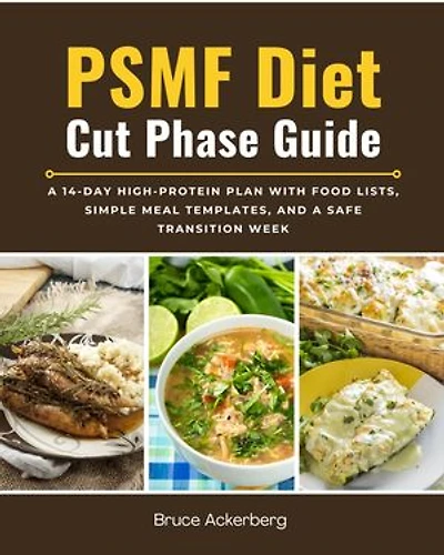 PSMF Diet Cut Phase Guide: A 14-Day High-Protein Plan with Food Lists, Simple Meal Templates