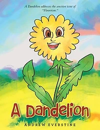 A Dandelion: Story That Touches on the Sensitive Topic of "Flowerism."