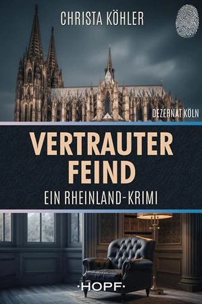 Vertrauter Feind: Regionalkrimi aus Köln