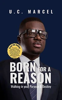 Born for a Reason: Walking in your Purpose & Destiny