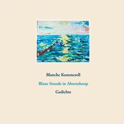 Blaue Stunde in Ahrenshoop: Gedichte