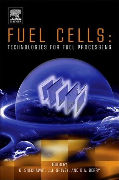 Fuel Cells: Technologies For Processing