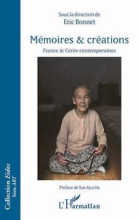 Mémoires et créations: France et Corée contemporaines