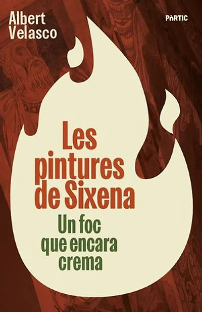 Les pintures de Sixena: Un foc que encara crema