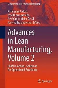 Advances LEAN Manufacturing, Volume 2: Action: Solutions for Operational Excellence