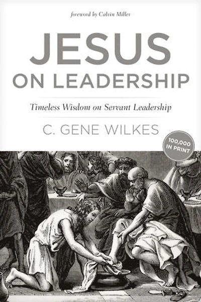 Jesus On Leadership: Timeless Wisdom Servant Leadership