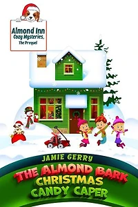 The Almond Bark Christmas Candy Caper: Almond Inn Cozy Mysteries, #0.5