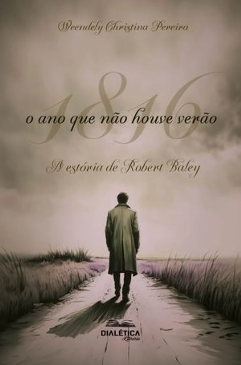 1816: o ano que não houve verão: A estória de Robert Balley