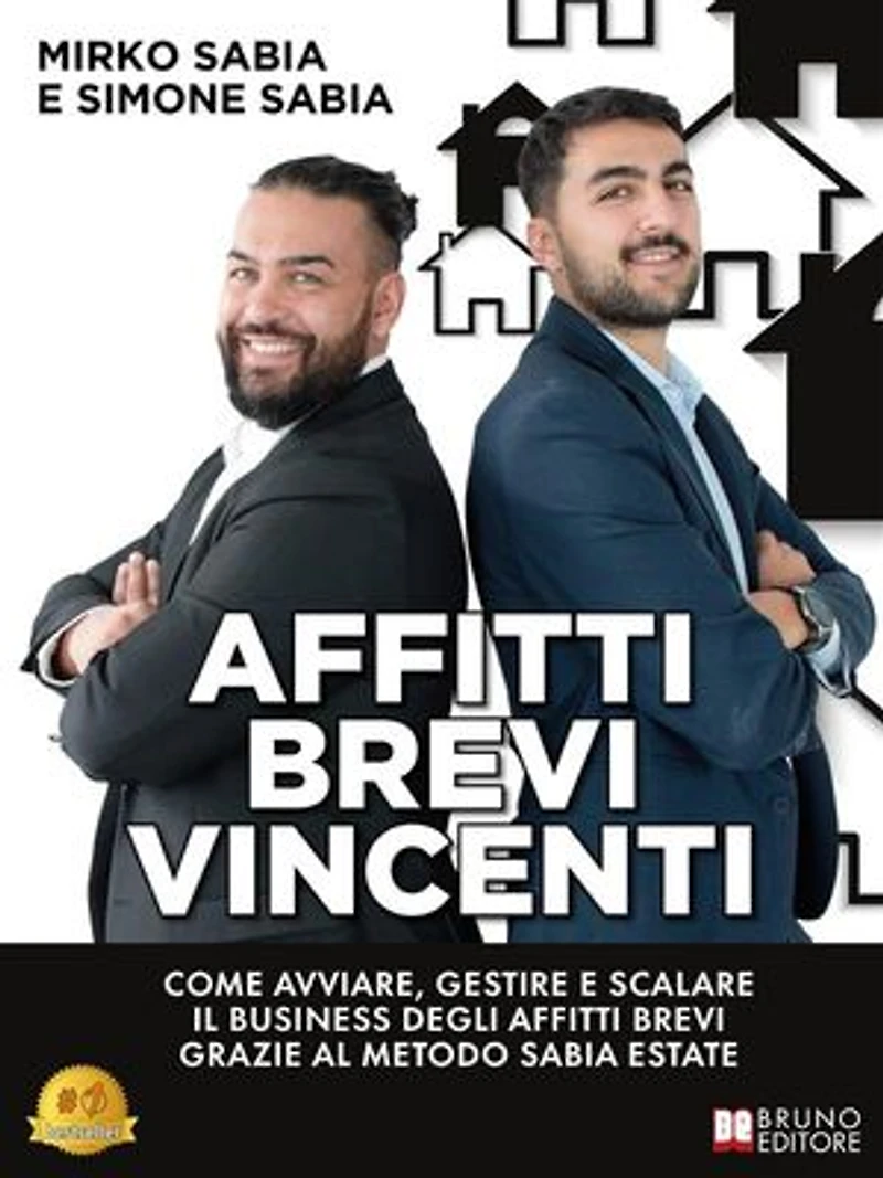 Affitti Brevi Vincenti: Come Avviare, Gestire e Scalare Il Business Degli Affitti Brevi Grazie Al Metodo Sabia Estate
