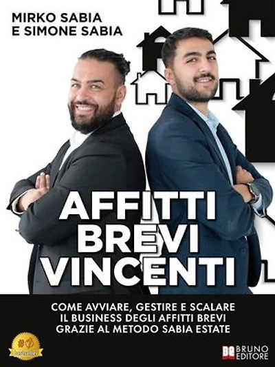 Affitti Brevi Vincenti: Come Avviare, Gestire e Scalare Il Business Degli Affitti Brevi Grazie Al Metodo Sabia Estate